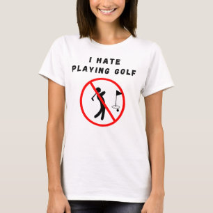 Ich hasse Golf T-Shirt