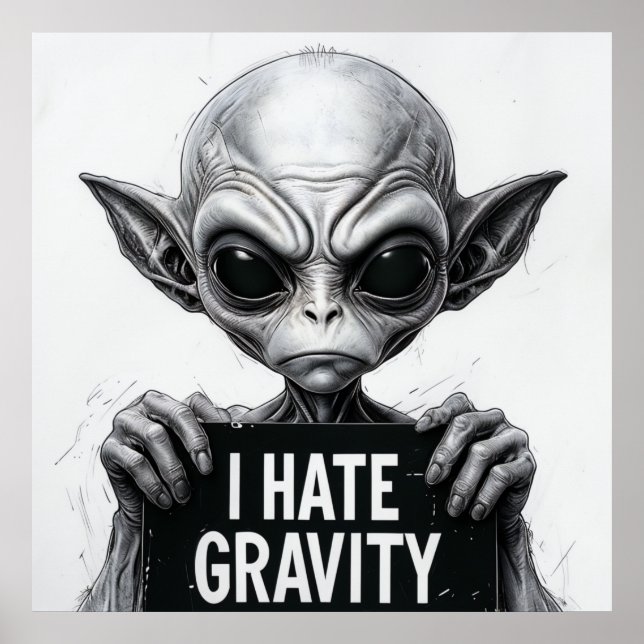 Ich hasse Gravity Funny Alien Poster - 30x30 Wall  (Vorne)