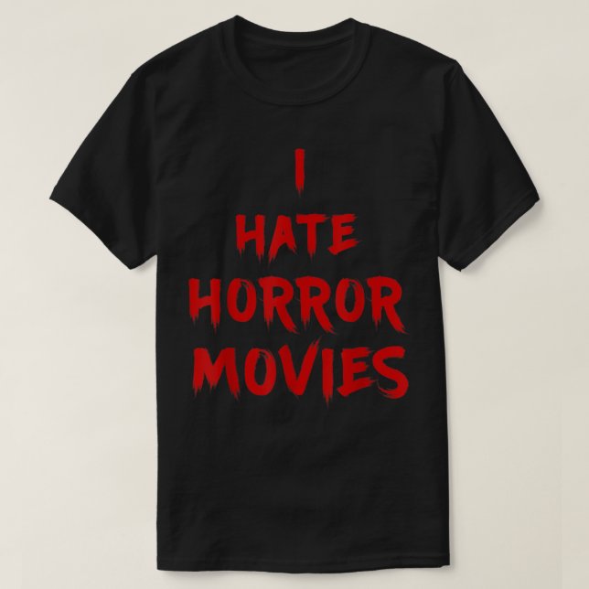 Ich hasse Horror-Filme - ich hasse das Leben T-Shirt (Design vorne)