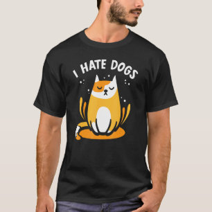 Ich hasse Hunde Haustier Tiere Katzen Katze T-Shirt