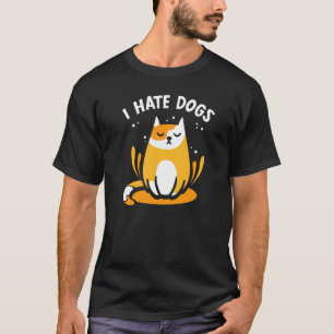 Ich hasse Hunde Haustiere Tierkatzen Katze T-Shirt