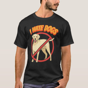 Ich hasse Hunde Katzen Katze Haustier Tier T-Shirt