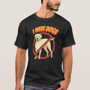 Ich hasse Hunde Katzen Katze Haustier Tier T-Shirt