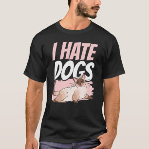 Ich hasse Hunde Tier Katze Katzen Haustier T-Shirt