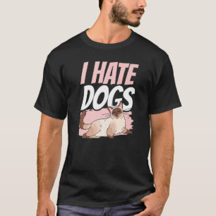 Ich hasse Hunde Tierkatzen Haustiere T-Shirt