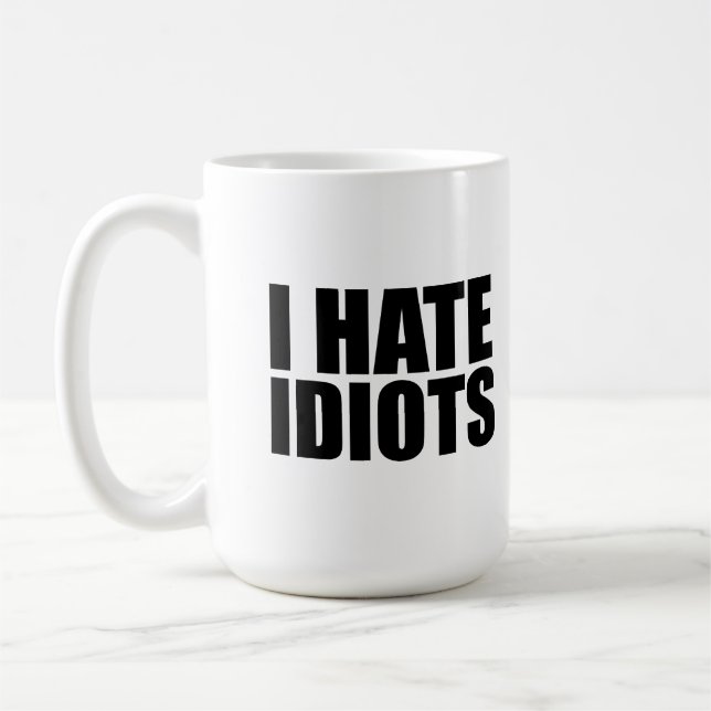 Ich hasse Idioten Kaffeetasse (Links)