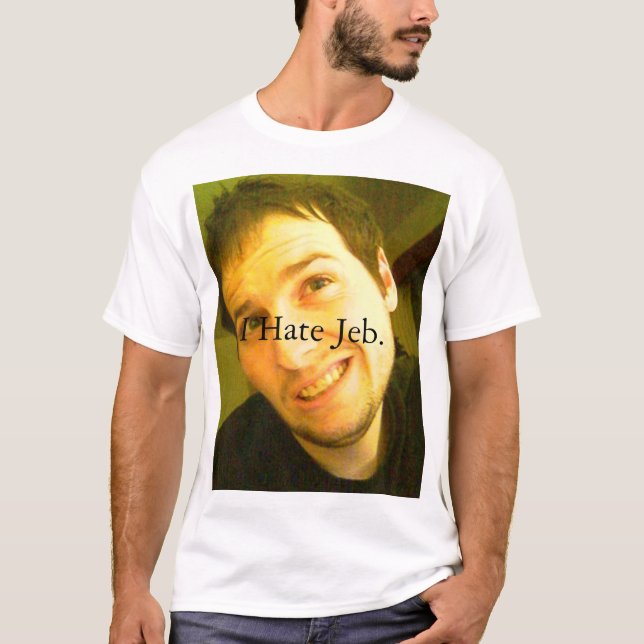 Ich hasse Jeb. T-Shirt (Vorderseite)