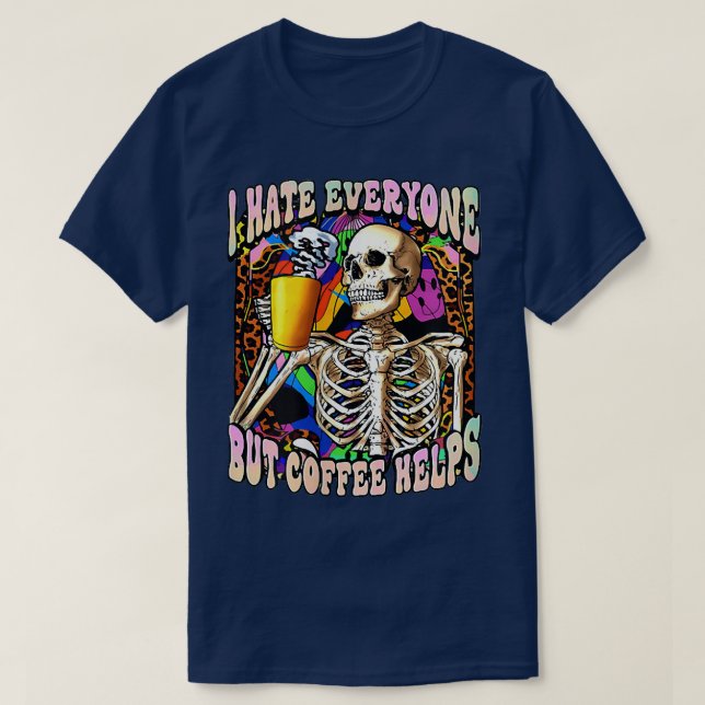 Ich hasse jeden, aber Kaffee hilft Skelettkaffee L T-Shirt (Design vorne)
