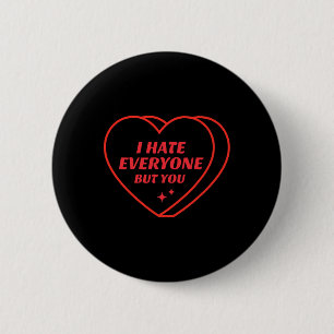 Ich hasse jeden außer dich Valentinstag Lustig Ret Button