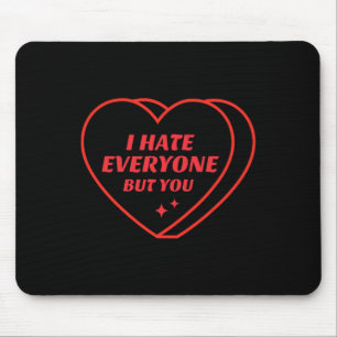 Ich hasse jeden außer dich Valentinstag Lustig Ret Mousepad