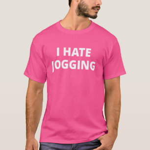 Ich hasse Joggen T-Shirt