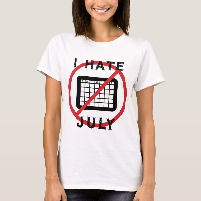 Ich hasse Juli T-Shirt (Vorderseite)