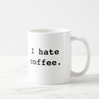 Ich hasse Kaffee., ich hasse Kaffee Tasse