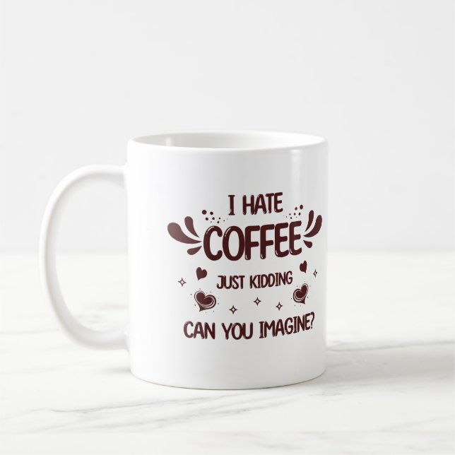 Ich hasse Kaffee, nur Koffein Koffein Addict lusti Kaffeetasse (Links)