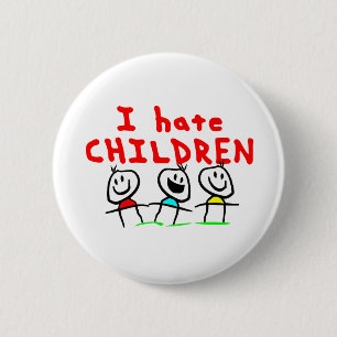 Ich hasse Kinder! Button