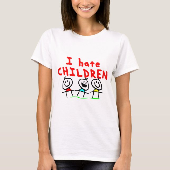 Ich hasse Kinder! T-Shirt (Vorderseite)