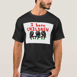 Ich hasse Kinder! T-Shirt