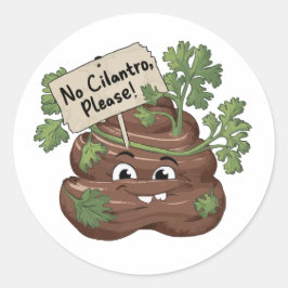 Ich hasse Koriander / Cillantro Gekackt Runder Aufkleber