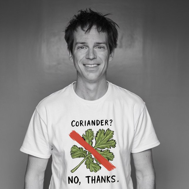 Ich hasse Koriander / Cillantro T-Shirt (COriander? No, thanks. I hate coriander / cilantro funny tshirt gift)