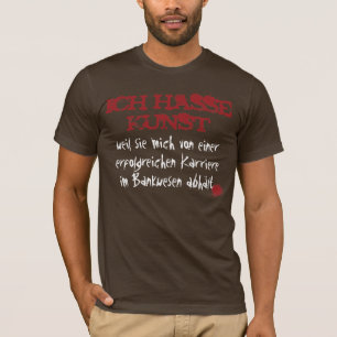Ich hasse Kunst... T-Shirt