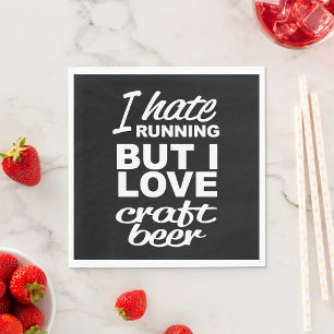 Ich hasse Laufen, aber ich liebe Craft Beer Serviette