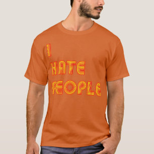 Ich hasse Leute, die lustig inszenieren Retro-Text T-Shirt