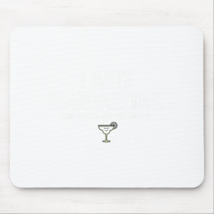 Ich hasse Margaritas, nur Spaß, lustiger Tequila  Mousepad