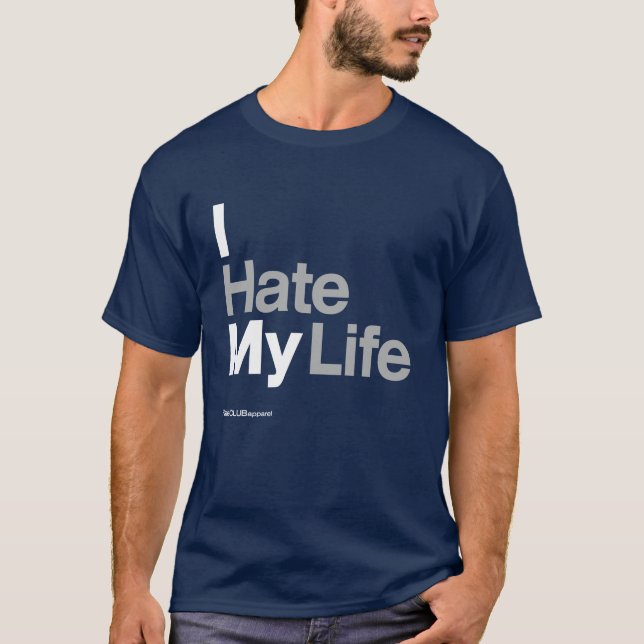 Ich hasse mein Leben ~ von HateCLUBapparel T-Shirt (Vorderseite)