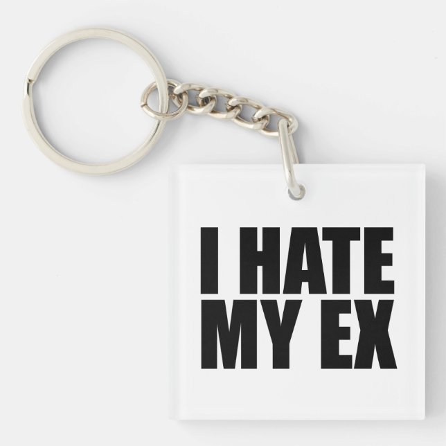 Ich hasse meine Ex Schlüsselanhänger (Vorderseite)