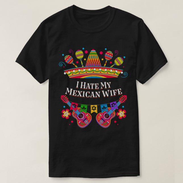 Ich hasse meine mexikanische Ehefrau Funny Women S T-Shirt (Design vorne)
