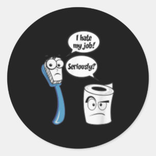 Ich hasse meinen Job Funny Toilet Papier_Zahnbürst Runder Aufkleber