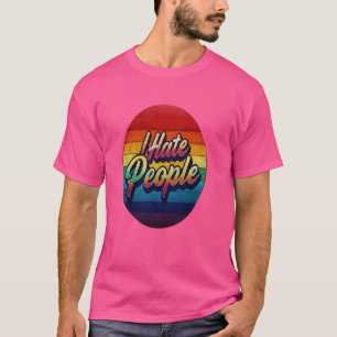 Ich hasse Menschen misanthropisch mürrisch asozial T-Shirt