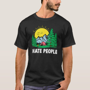 Ich hasse Menschen Natur Camping Wandern Sarcastic T-Shirt