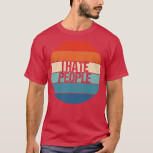 Ich hasse Menschen T-Shirt
