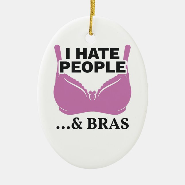 Ich hasse Menschen und Bras Introvert Geschenk Keramik Ornament (Vorne)