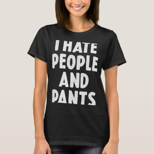 Ich hasse Menschen und Pflanzen T-Shirt