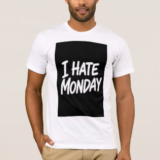 ICH HASSE MONTAG T-Shirt