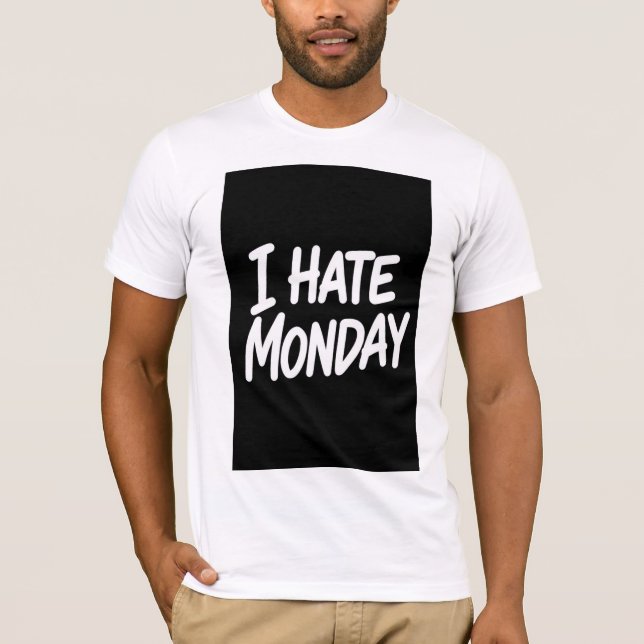 ICH HASSE MONTAG T-Shirt (Vorderseite)
