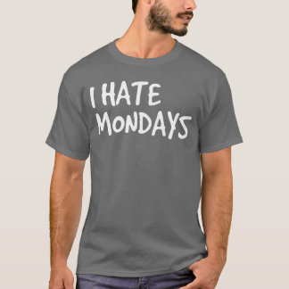 Ich hasse Montage Lustige Geschenkidee für Morgenm T-Shirt