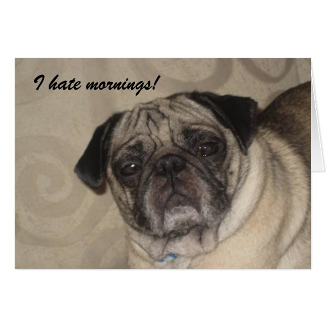 Ich hasse Morgen-Karte! (Vorderseite (Horizontal))