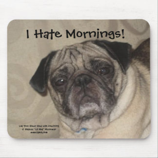 Ich hasse Morgen Mousepad