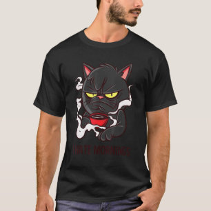Ich hasse Morgen Zitat Frühstück Kaffee Katze T-Shirt