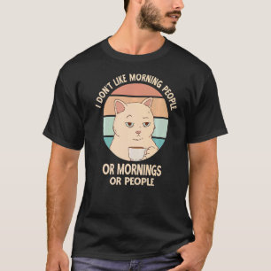 Ich hasse Morgenmenschen oder Morgens oder Leute k T-Shirt