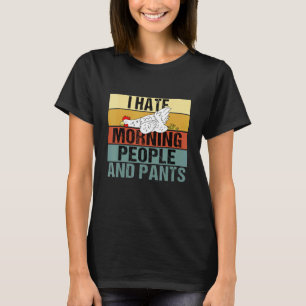 Ich hasse Morgenmenschen und Hosen Huhn Retro 1 T-Shirt