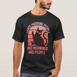 Ich hasse Morgenmenschen und Morgen und Menschen K T-Shirt