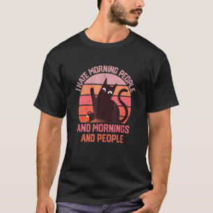 Ich hasse Morgenmenschen und Morgen und Menschen K T-Shirt