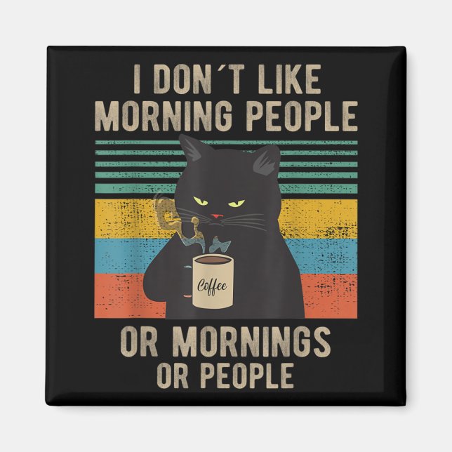 Ich hasse Morgenmenschen und Morgens und Leute kat Magnet (Vorne)