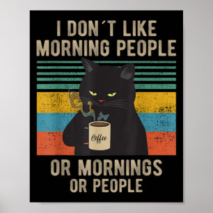 Ich hasse Morgenmenschen und Morgens und Leute kat Poster