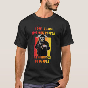 Ich hasse Morgenmenschen und Morgens und Leute spo T-Shirt