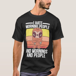Ich hasse Morgenmenschen und Morgens und Menschen T-Shirt